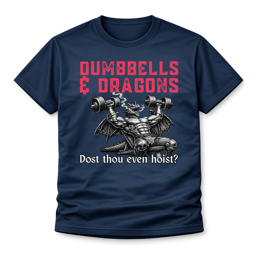 Dumbbells & Dragons T-Shirt - "Dost thou even hoist?" Fantasy Gym Tee