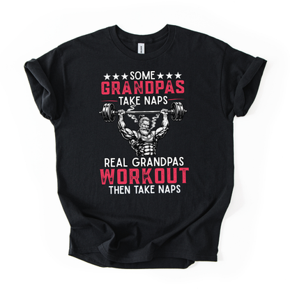 Grandpas Workout T‑Shirt - "Some Grandpas Take Naps, Real Grandpas Workout Then Take Naps"