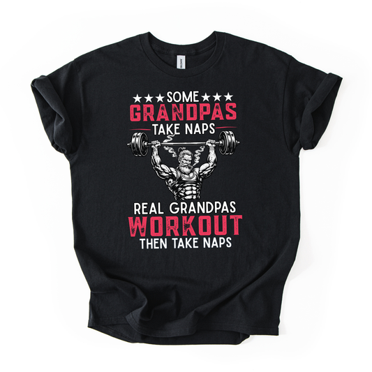 Grandpas Workout T‑Shirt - "Some Grandpas Take Naps, Real Grandpas Workout Then Take Naps"