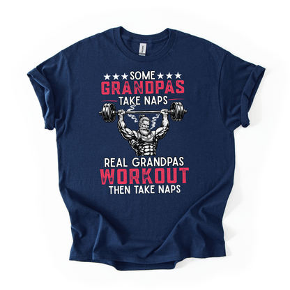Grandpas Workout T‑Shirt - "Some Grandpas Take Naps, Real Grandpas Workout Then Take Naps"