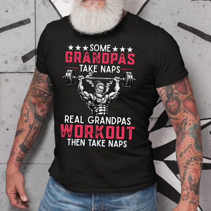 Grandpas Workout T‑Shirt - "Some Grandpas Take Naps, Real Grandpas Workout Then Take Naps"