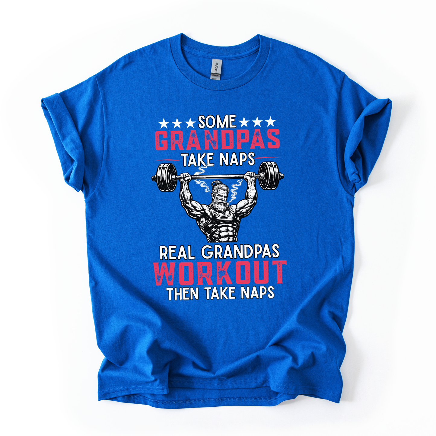 Grandpas Workout T‑Shirt - "Some Grandpas Take Naps, Real Grandpas Workout Then Take Naps"