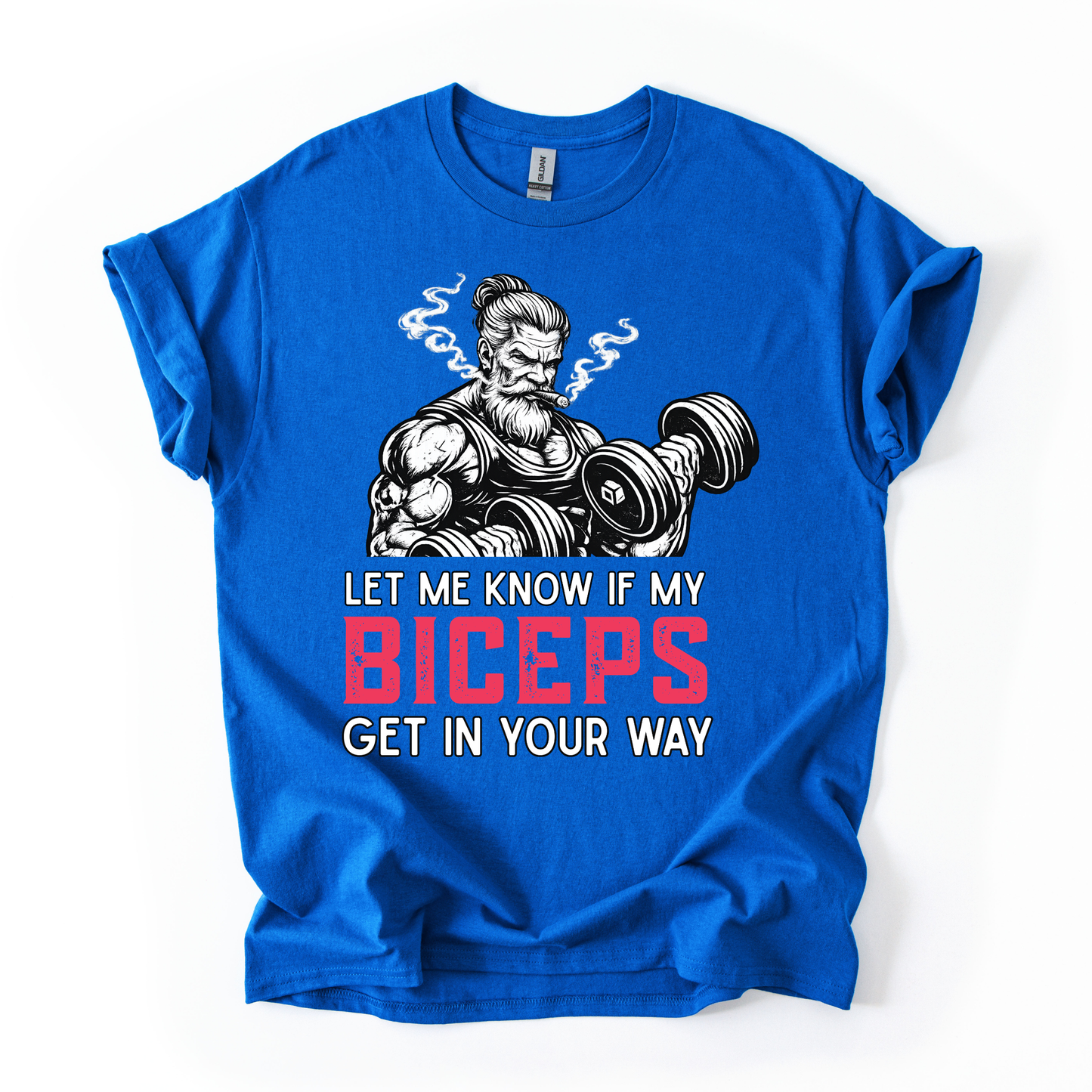 Let Me Know If My Biceps Get In Your Way T-Shirt - Funny Gym Workout Tee