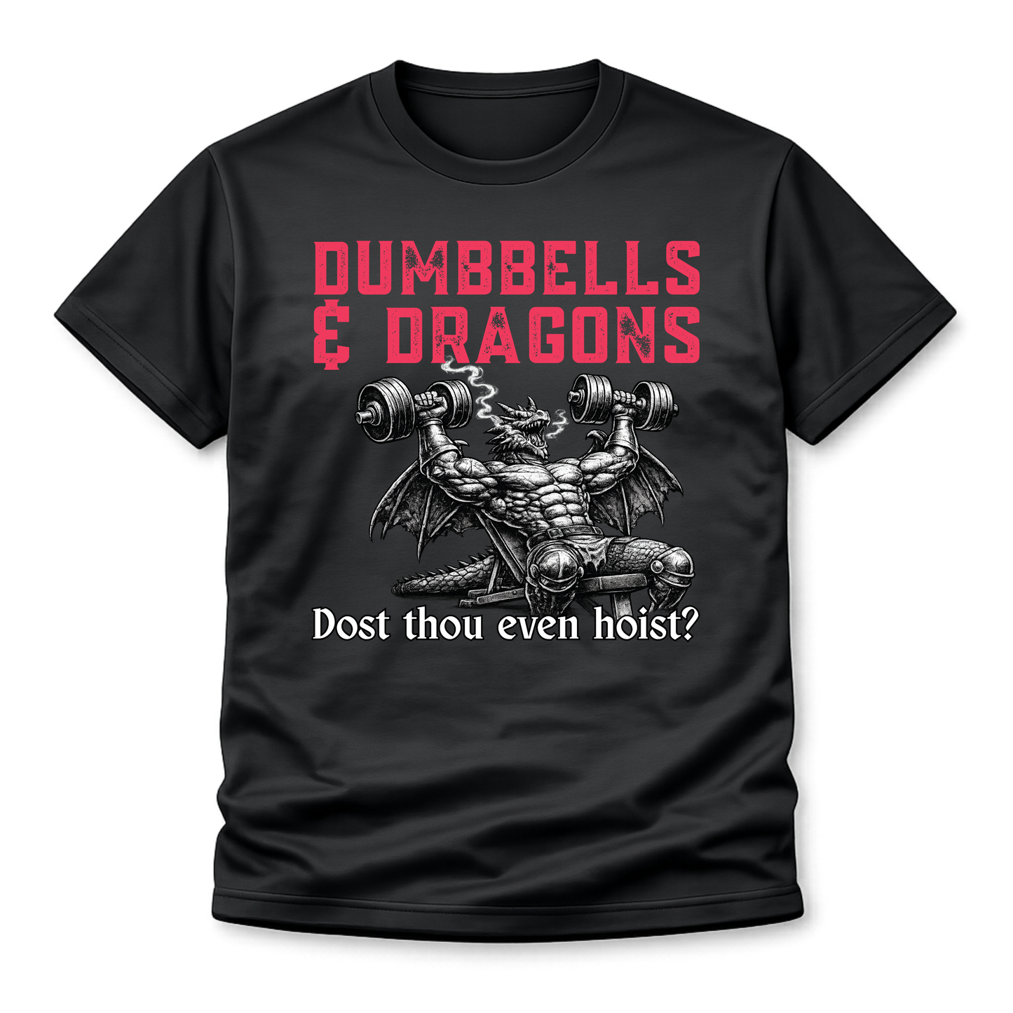 Dumbbells & Dragons T-Shirt - "Dost thou even hoist?" Fantasy Gym Tee