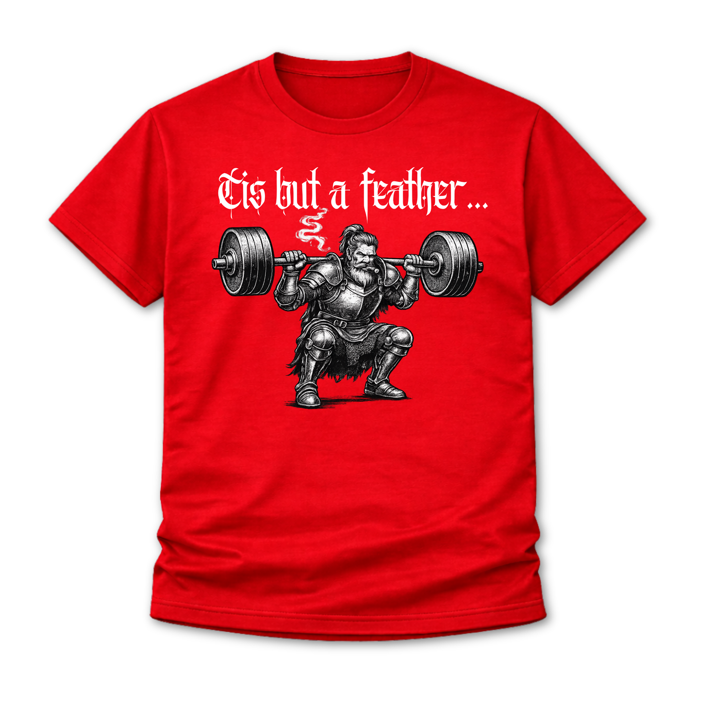 Weightlifting T-Shirt - "’Tis But a Feather" Squat Powerlifting Gym Tee