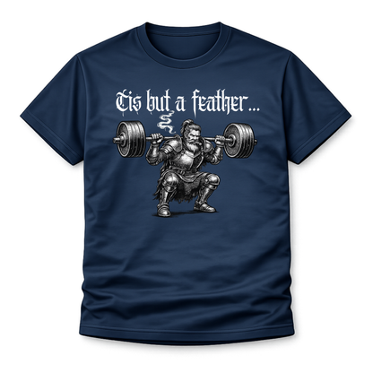 Weightlifting T-Shirt - "’Tis But a Feather" Squat Powerlifting Gym Tee
