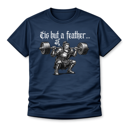 Weightlifting T-Shirt - "’Tis But a Feather" Squat Powerlifting Gym Tee