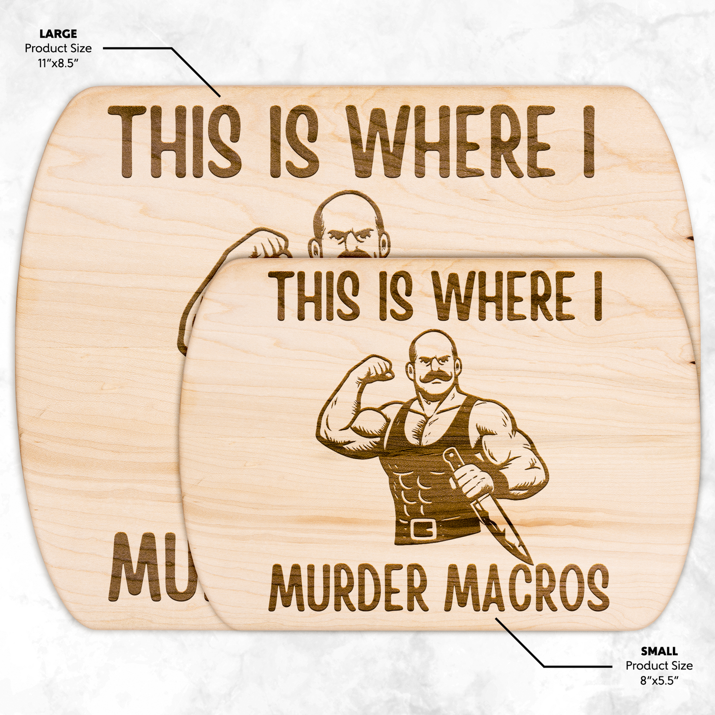 This_is_Where_I_Murder_Macros_Chopping_B_Light_H_Size_Options_Mockup.png_15410619
